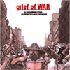 Grief Of War - A Mounting Crisis...As Their Fury Got Released (Reissue)