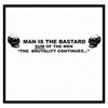 Man Is The Bastard - Sum Of The Men "The Brutality Continues..."